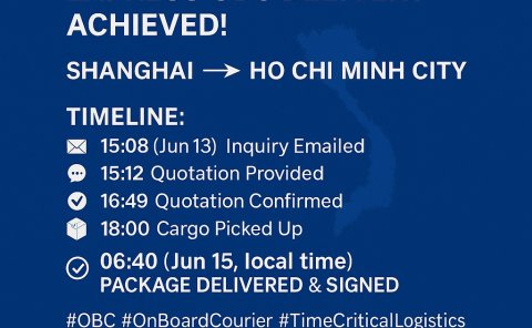 成功案例 | 上海 → 越南 胡志明 OBC手提急件运输,全程高效执行!